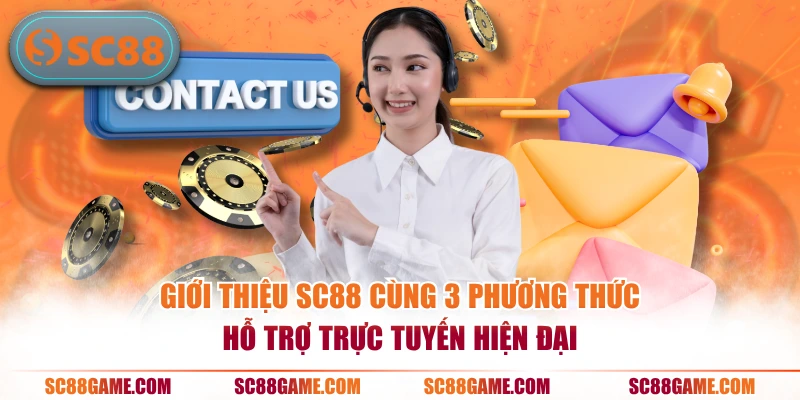 Giới thiệu SC88 cùng 3 phương thức hỗ trợ trực tuyến hiện đại